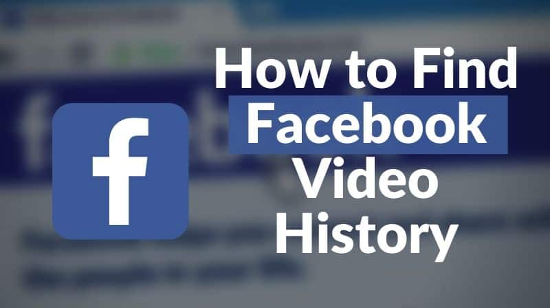 how to find facebook video history