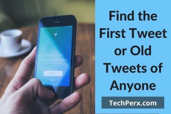 How to Find the First Tweet of Any Twitter User in 2022