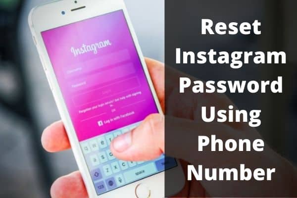 How to Reset Instagram Password Using Phone Number – Step by Step [2022]