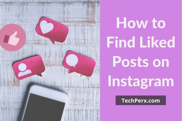 How to Find Liked Posts on Instagram