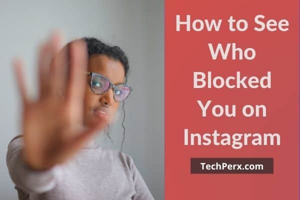How to See Who Blocked You on Instagram – 2023