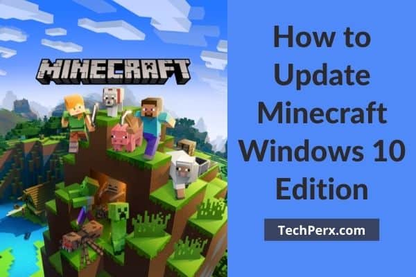 How to Update Minecraft Windows 10 Edition to the Latest Version Manually