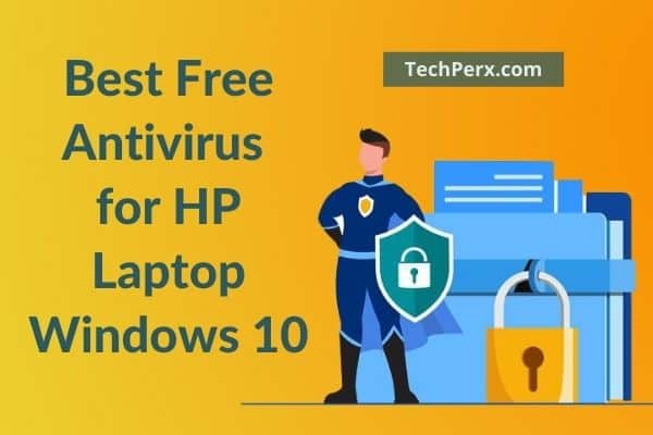 7 Best Free Antivirus for HP Laptop Windows