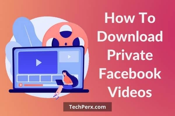 How to download private Facebook videos