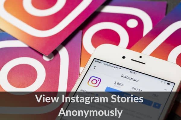 How You Can View Instagram Stories Anonymously Without the Other Person Finding Out