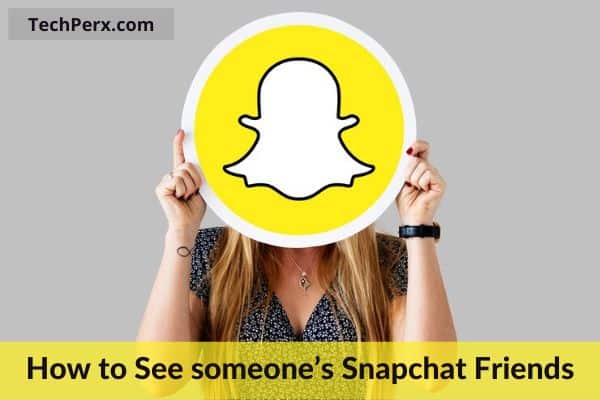 How to See someones Snapchat Friends
