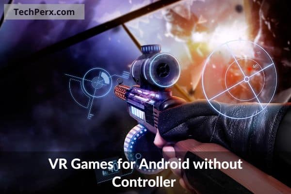 VR Games for Android without Controller