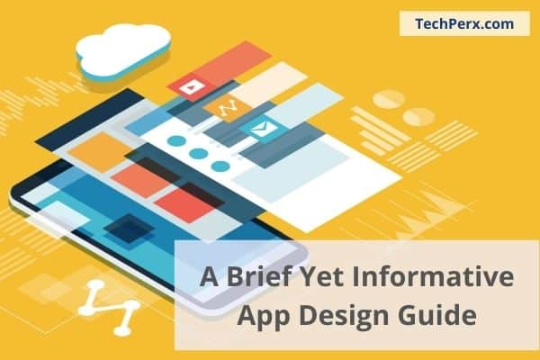 A Brief Yet Informative App Design Guide: The First Steps & Roadblocks Involved For Beginners