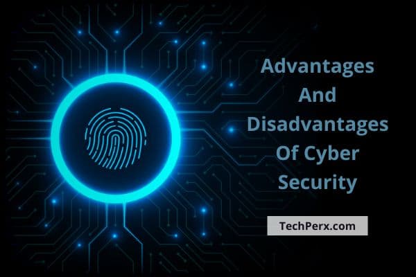 Advantages And Disadvantages Of Cyber Security