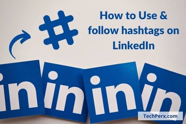 How to follow hashtags on LinkedIn How to Use