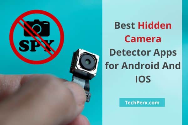 Best Hidden Camera Detector Apps for Android And IOS