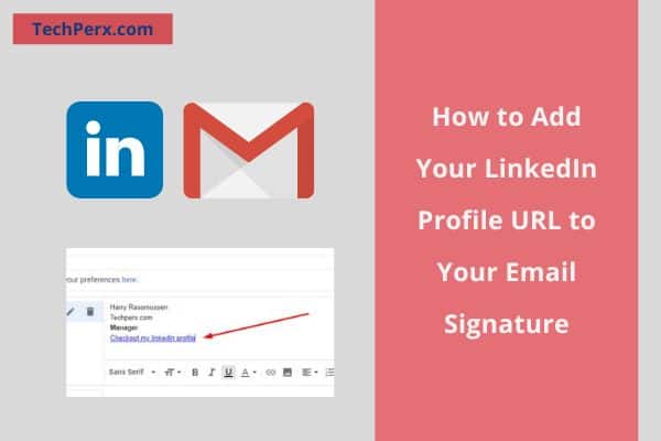 How to Add Your LinkedIn Profile URL to Your Email Signature