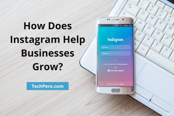 How Does Instagram Help Businesses Grow